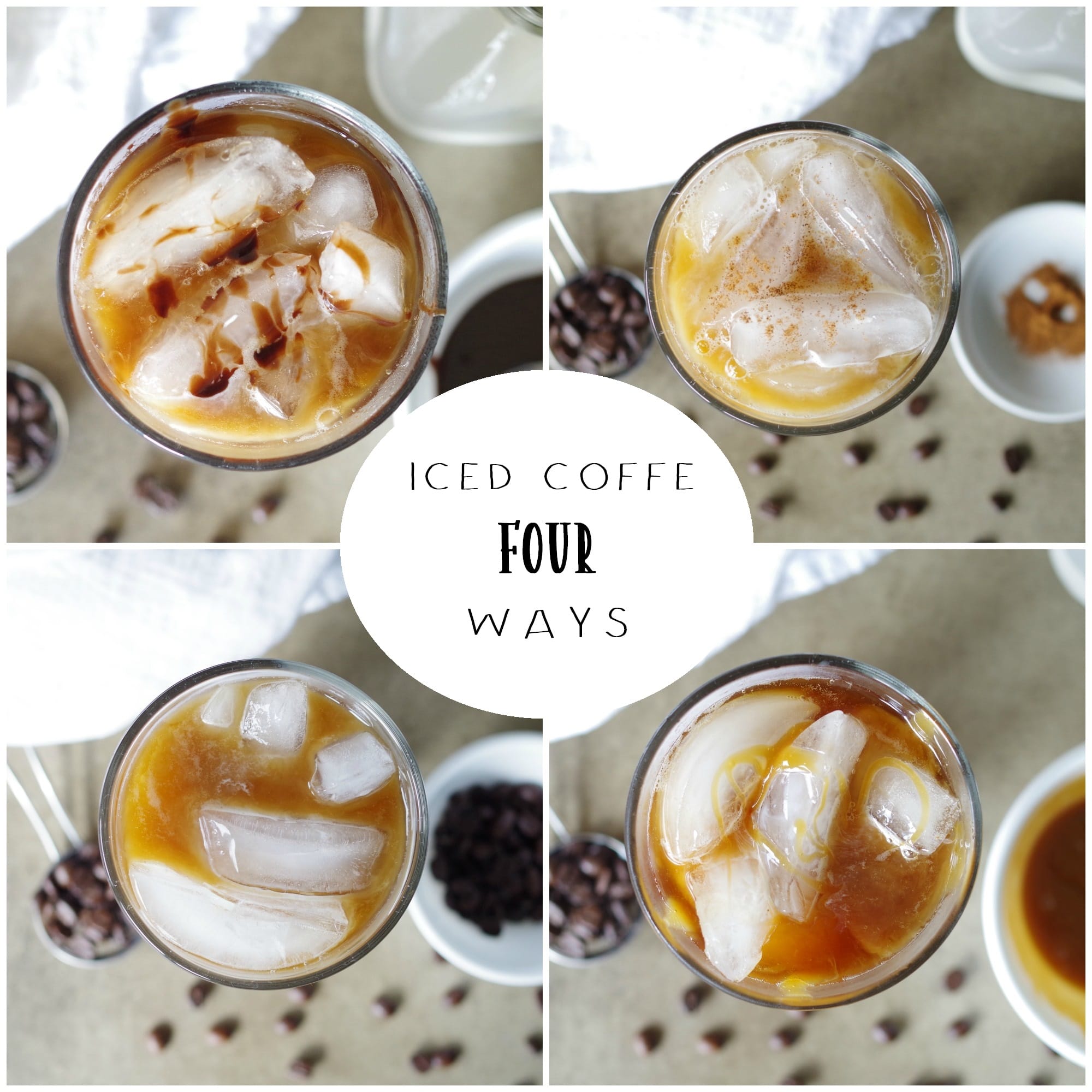 a collage of photos showing top down view of iced coffee with the words iced coffee four ways written in the center
