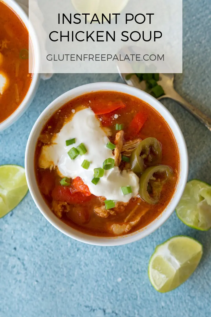 a pinterest pin of chicken soup topped with sour cream and green onion in a white bowl next to lime wedges with the words instant pot chicken soup at the top