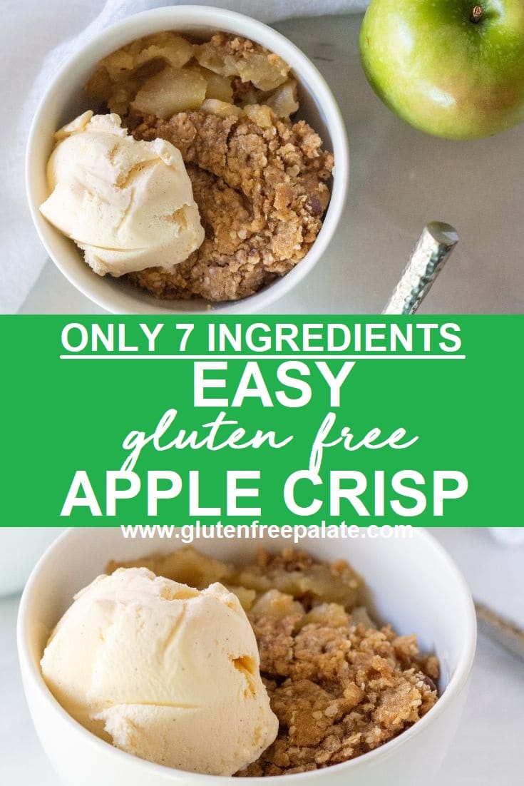Gluten-free apple crisp in a white bowl with ice cream, with the words only 7 ingredients easy gluten free apple crisp and then a white bowl with apple crisp and vanilla ice cream