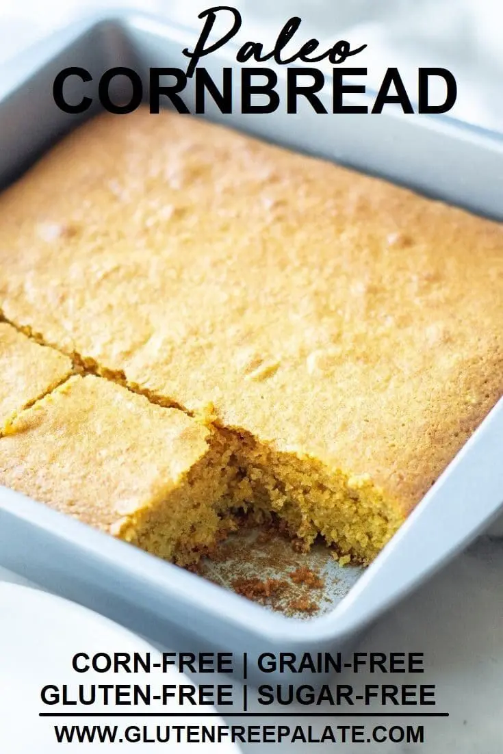 side view of a pan of paleo cornbread with a slice missing with the text overlay paleo cornbread on top