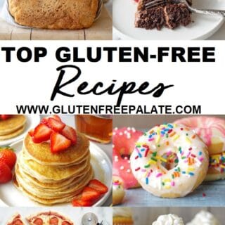 collage of six images of bread, cake, pancakes, donuts, pizza, and cupcakes with the words top gluten free recipes in the center