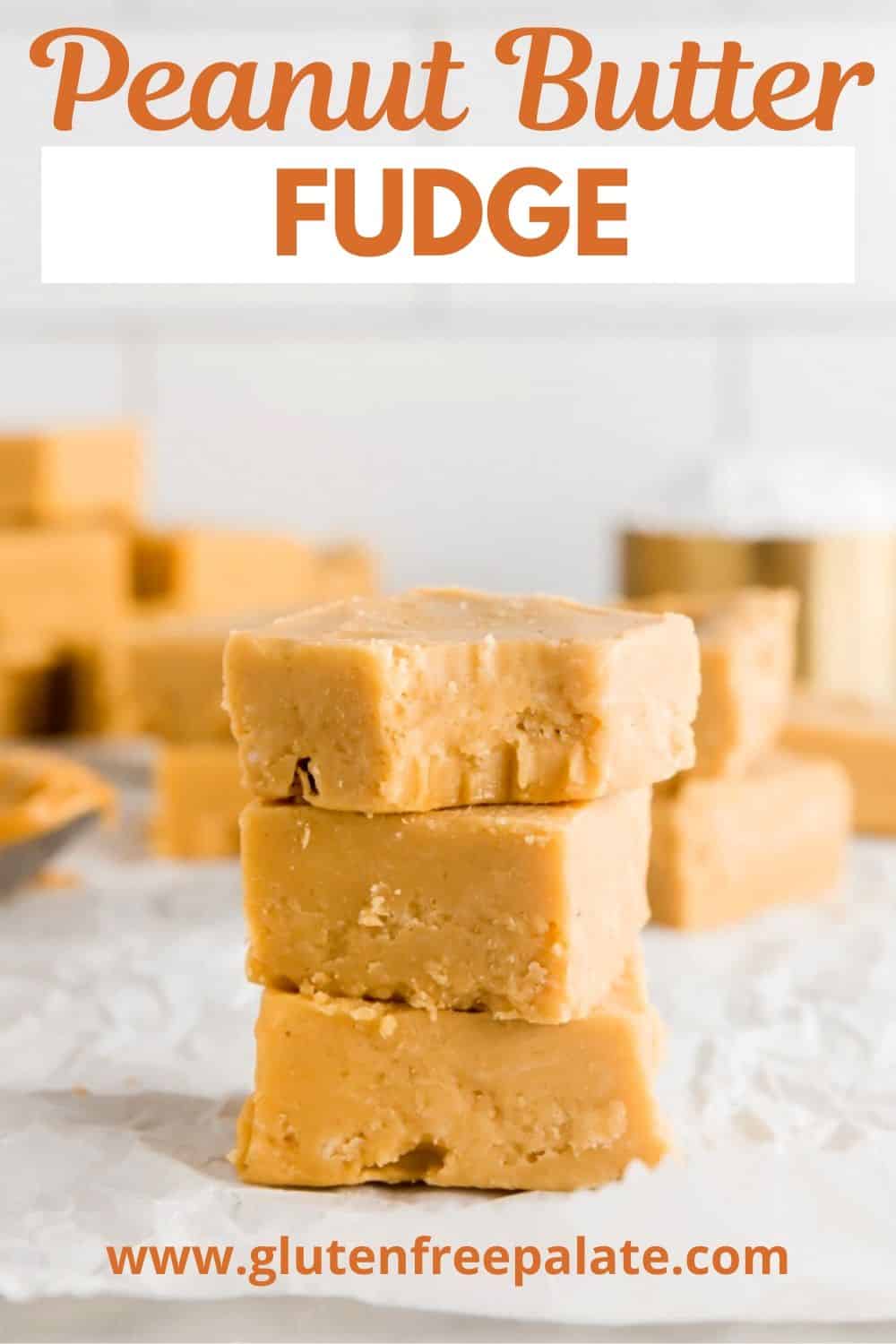 a pinterest pin with three pieces of peanut butter fudge stacked with the words peanut butter fudge in text at the top