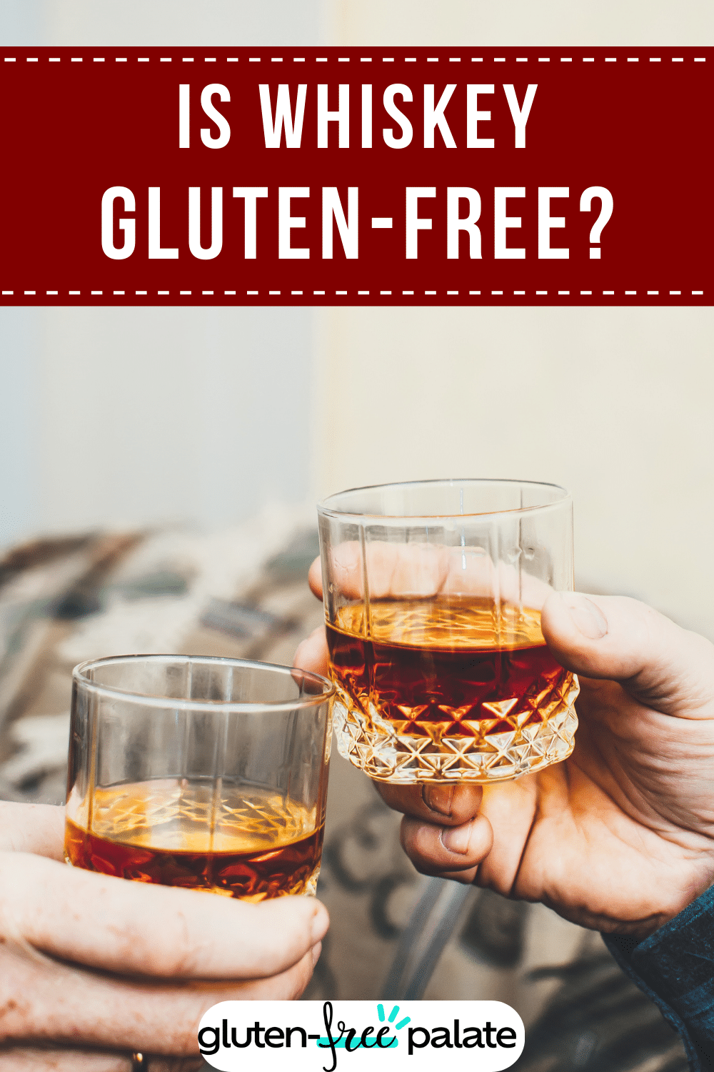 Is whiskey gluten-free pinterest pin.